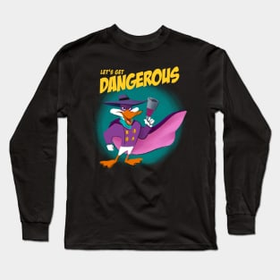 Lets get dangerous Long Sleeve T-Shirt